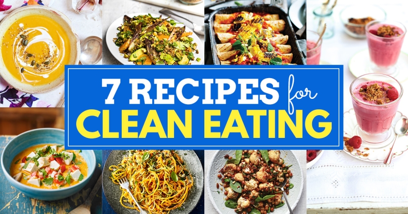 7 Recipes for Clean Eating 7 Recipes for Clean Eating