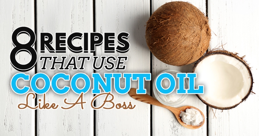 8 Recipes That Use Coconut Oil Like A Boss 8 Recipes That Use Coconut Oil Like A Boss