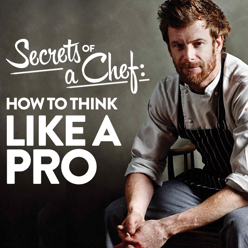 Secrets of a Chef: How to think like a professional