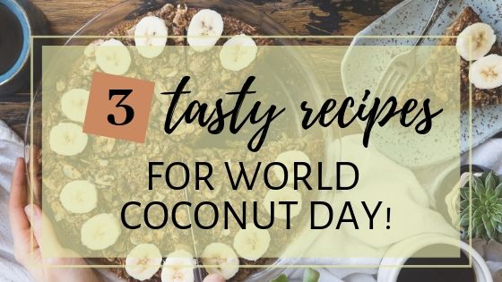 3 tasty recipes for World Coconut Day